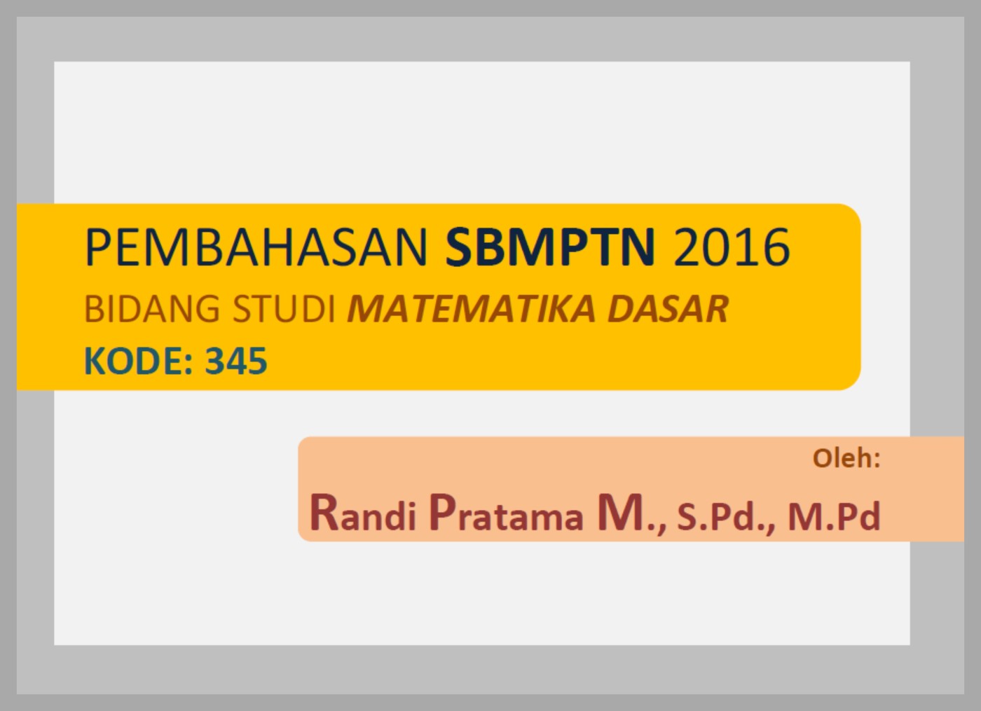 Soal dan Pembahasan SBMPTN 2016: Matematika Dasar Kode 345 